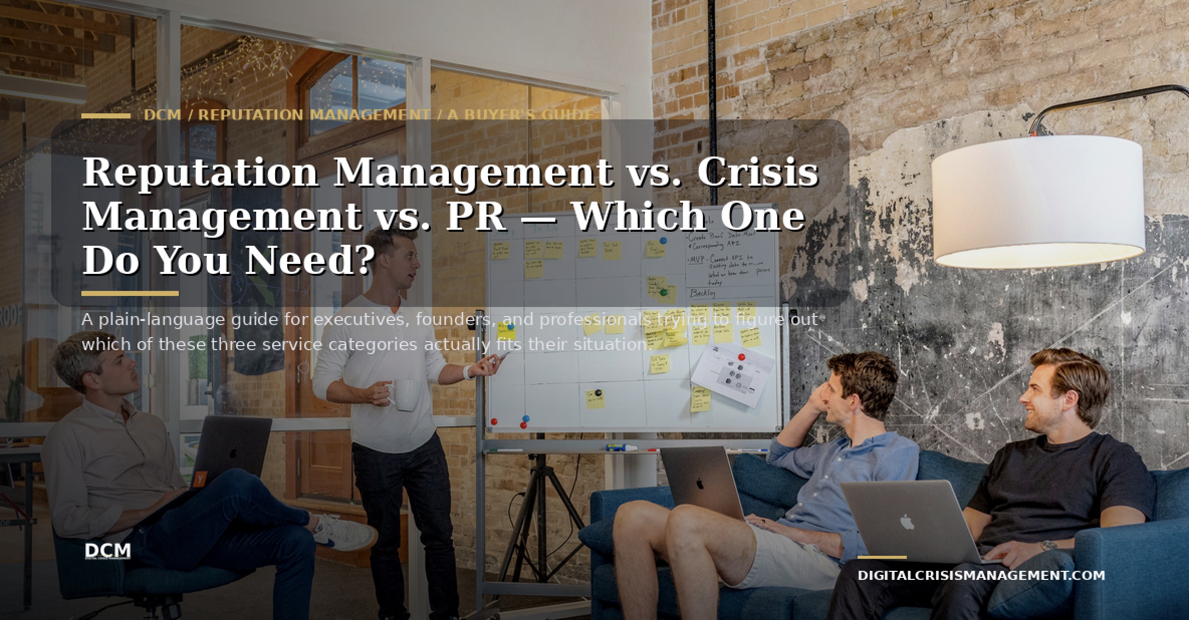 Reputation Management vs. Crisis Management vs. PR Firm — Which One Do You Need?