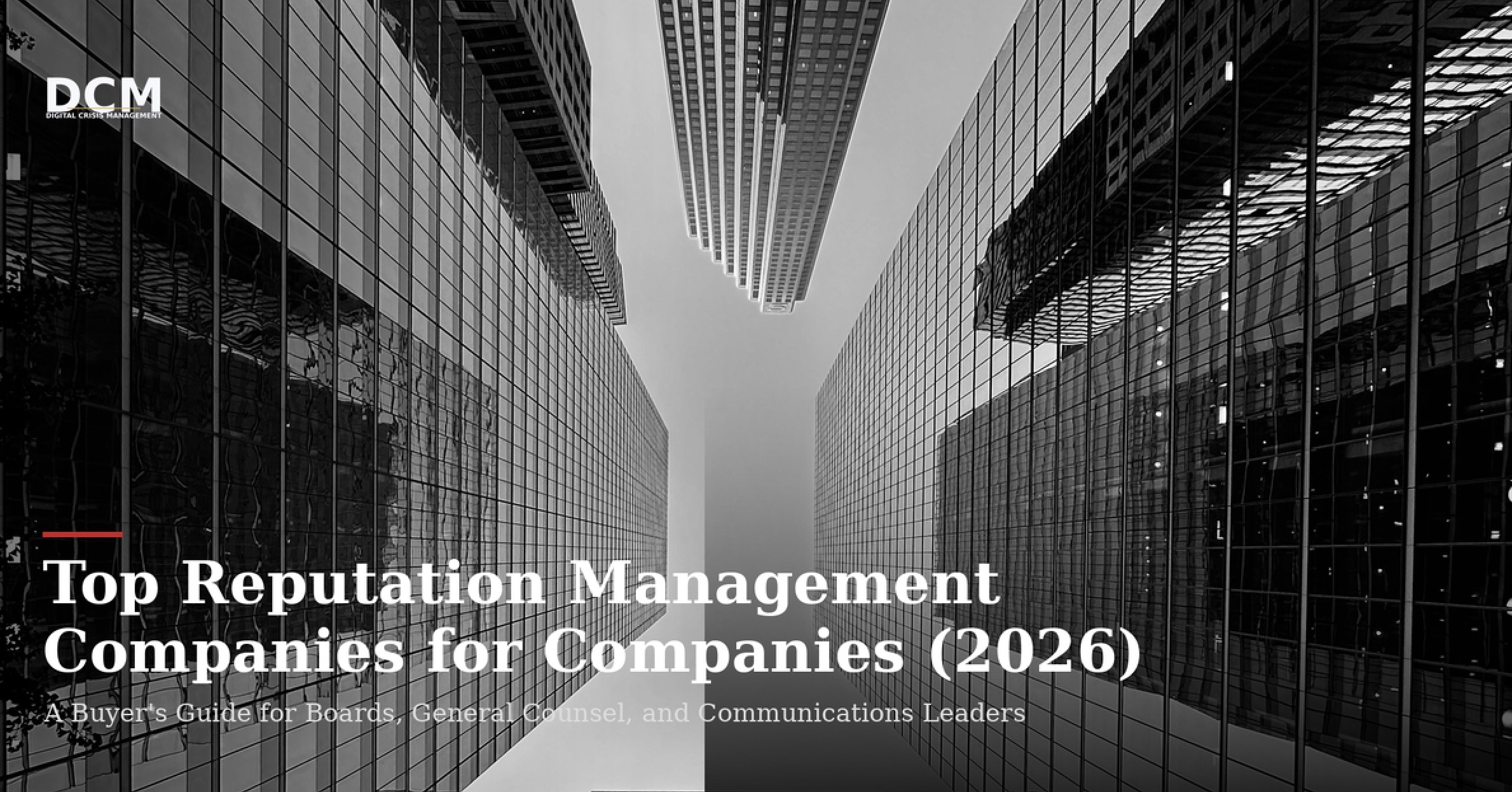 Top Reputation Management Companies for Companies (2026): A Buyer’s Guide for Boards, General Counsel, and Communications Leaders